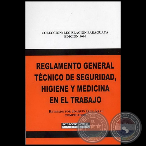 REGLAMENTO GENERAL TÉCNICO DE SEGURIDAD, HIGIENE Y MEDICINA EN EL TRABAJO - Compilador: JOAQUÍN IRÚN GRAU - Año 2010